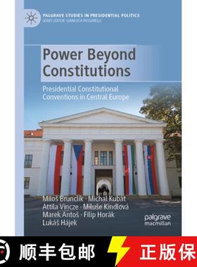 【3-4周达】Power Beyond Constitutions: Presidential Constitutional Conventions in Central Europe [9783031342462]