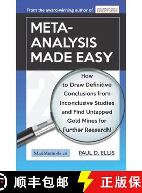 预订 Meta-Analysis Made Easy: How to Draw Definitive Conclusions from Inconclusive Studies and Find U... [9781927230589]