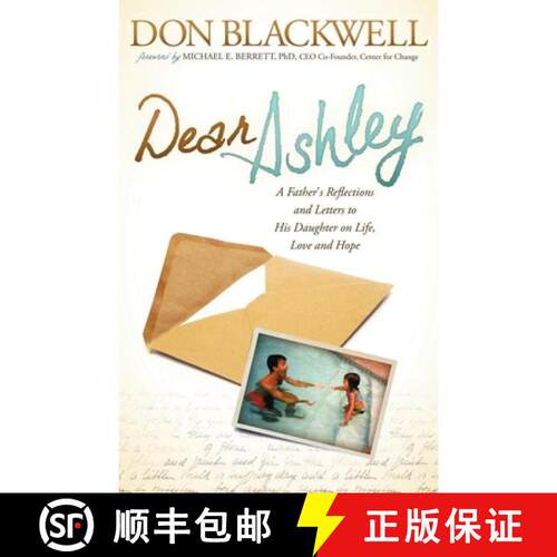 【3-4周达】Dear Ashley : A Father's Reflections and Letters to His Daughter on Life, Love and Hope [9781614483298]