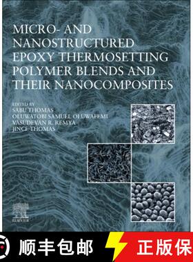 【3-4周达】Micro- and Nanostructured Epoxy Thermosetting Polymer Blends and their Nanocomposites [9780443216794]