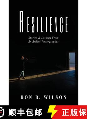 【3-4周达】Resilience Stories and Lessons From An Ardent Photographer [9780578808307]