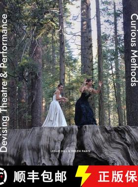 【3-4周达】Devising Theatre and Performance : Curious Methods [9781789384710]