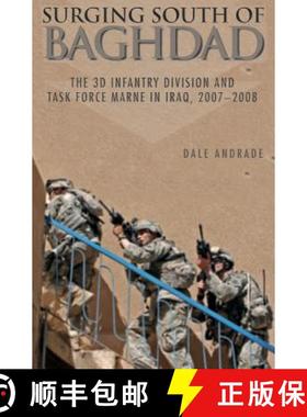 【3-4周达】Surging South of Baghdad: The 3D Infantry Division and Task Force Marne in Iraq, 2007-2008 [9781782663232]