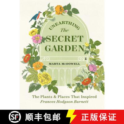 【3-4周达】Unearthing the Secret Garden: The Plants and Places That Inspired Frances Hodgson Burnett [9781604699906]