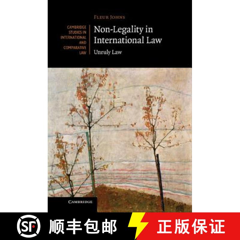 【3-4周达】Non-Legality in International Law: Unruly Law - Non-Legality in International Law: Unruly Law [9781107014015]