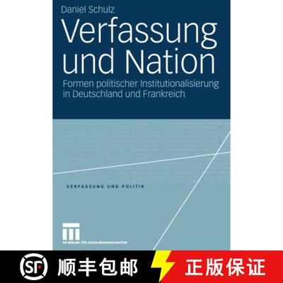 【3-4周达】Verfassung und Nation: Formen politischer Institutionalisierung in Deutschland und Frankreich [9783531144108]