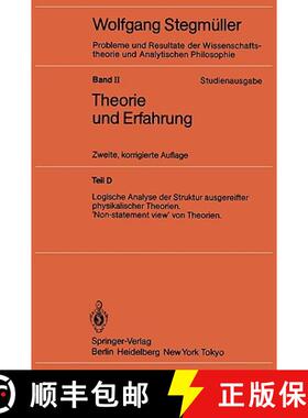 【3-4周达】Logische Analyse Der Struktur Ausgereifter Physikalischer Theorien 'Non-Statement View' Vo... [9783540157069]
