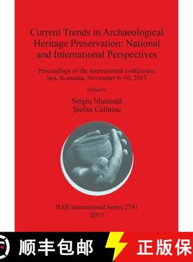 【3-4周达】Current Trends in Archaeological Heritage Preservation: National and International Perspec... [9781407314006]