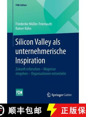 【3-4周达】Silicon Valley als unternehmerische Inspiration : Zukunft erforschen - Wagnisse eingehen -... [9783658093280]