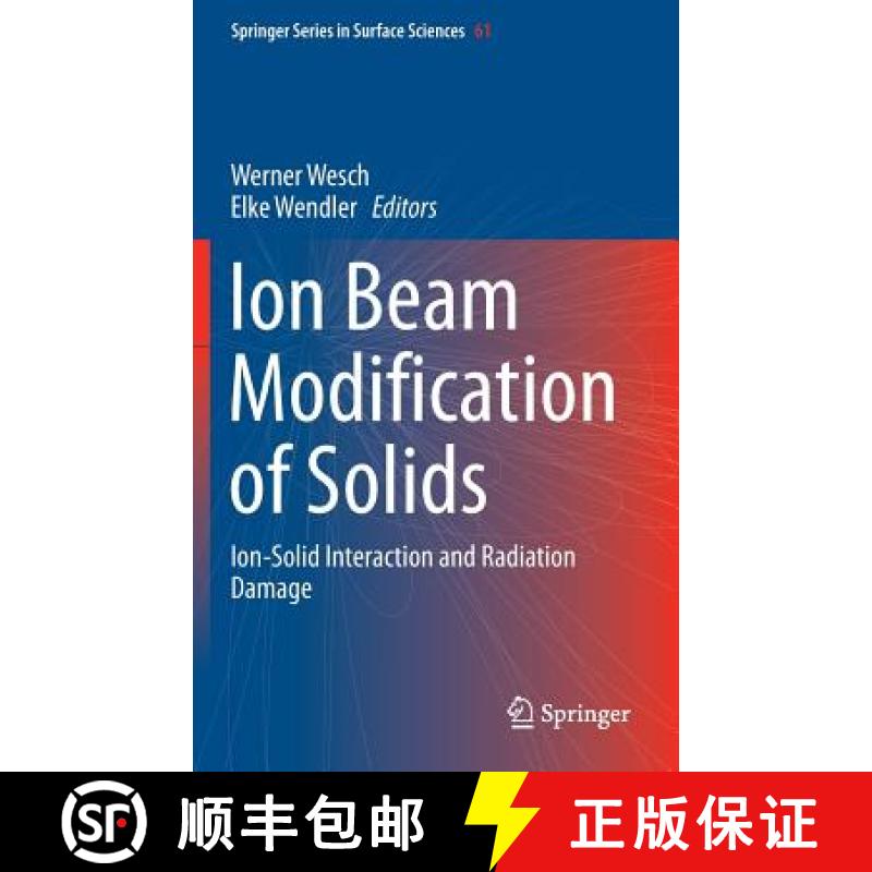【3-4周达】Ion Beam Modification of Solids : Ion-Solid Interaction and Radiation Damage [9783319335599]