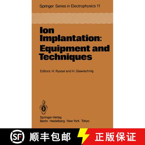 【3-4周达】Ion Implantation: Equipment and Techniques: Proceedings of the Fourth International Confer... [9783642691584]