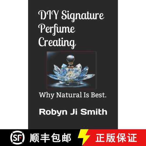【3-4周达】DIY Signature Perfume Creating: Why Natural Is Best. [9780987506542]