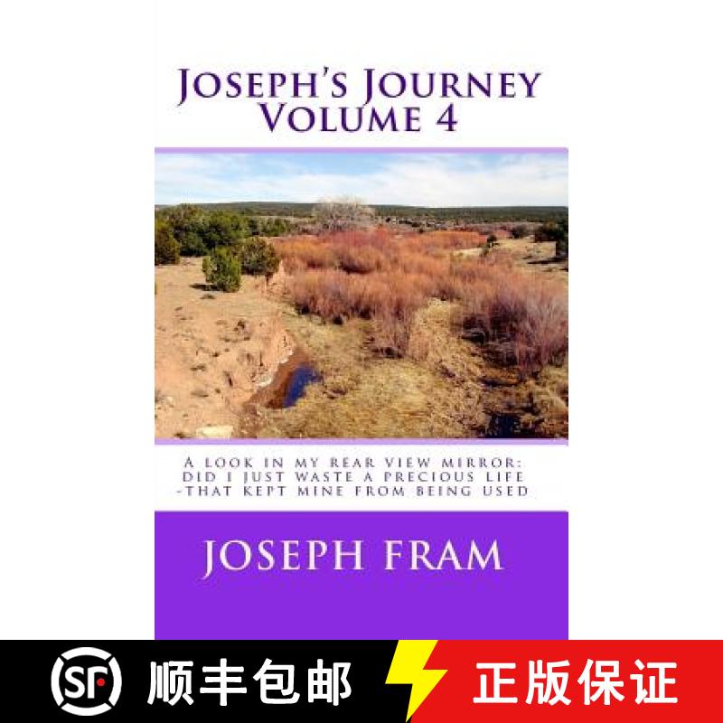 预订 Joseph's Journey: A Look In My Rear View Mirror: Did I Just Waste A Precious Life -That Kept Min... [9780977808373]