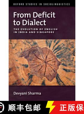 【3-4周达】From Deficit to Dialect: The Evolution of English in India and Singapore [9780195307504]