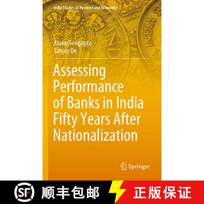 【3-4周达】Assessing Performance of Banks in India Fifty Years After Nationalization [9789811544378]