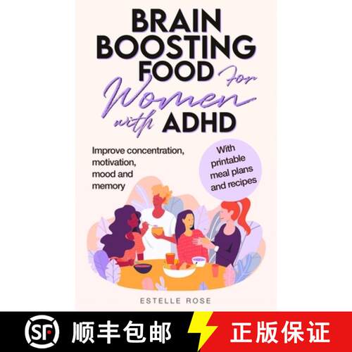 【3-4周达】Brain Boosting Food for Women with ADHD: Improve Concentration, Motivation and Memory [9781739561758]
