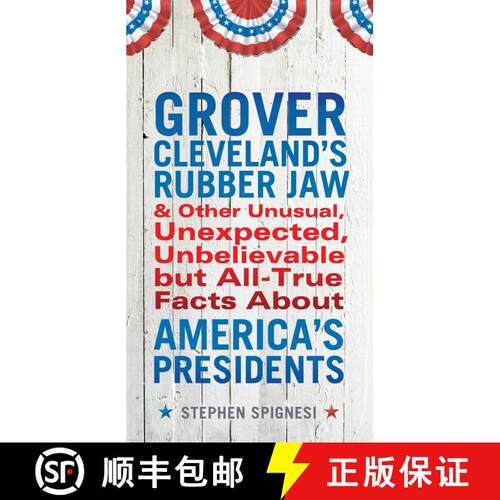 【3-4周达】Grover Cleveland's Rubber Jaw: And Other Unusual, Unexpected, Unbelievable but All-True Fa... [9780399537431]