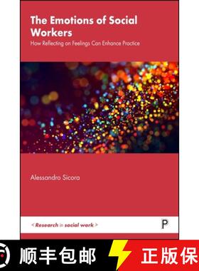预订 The Emotions of Social Workers: How Reflecting on Feelings Can Enhance Practice [9781447372738]