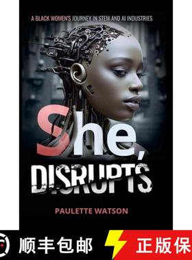 预订 She, DISRUPTS: A Black Woman's Journey in the STEM and AI Industries [9781304920751]