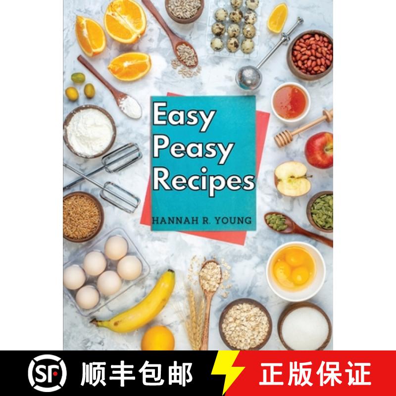 【3-4周达】Easy Peasy Recipes: Delicious Homemade Recipes for A Happy and Healthy Life [9781835521847]