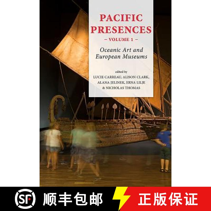 【3-4周达】Pacific Presences (volume 1): Oceanic Art and European Museums [9789088905896]