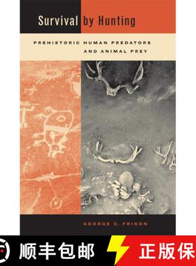 预订 Survival by Hunting: Prehistoric Human Predators and Animal Prey [9780520231900]