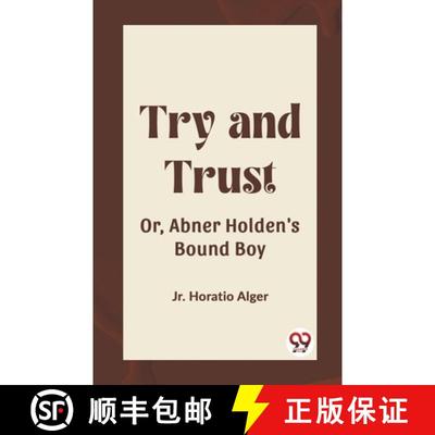 【2-3周达】Try and TrustOr, Abner Holden's Bound Boy (Edition2023) [9789362204509]