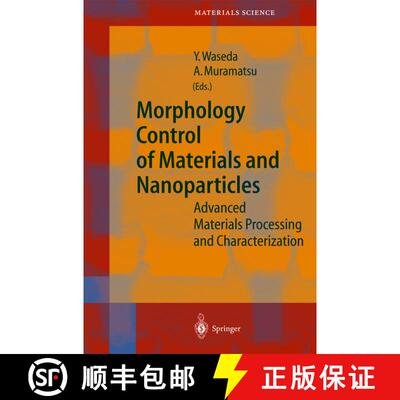 【3-4周达】精装 Morphology Control of Materials and Nanoparticles : Advanced Materials Processing and... [9783540009580]