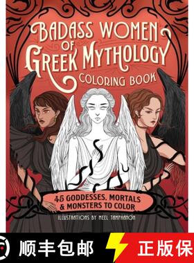 【3-4周达】Badass Women of Greek Mythology Coloring Book: 45 Goddesses, Mortals, and Monsters to Color [9798886084696]