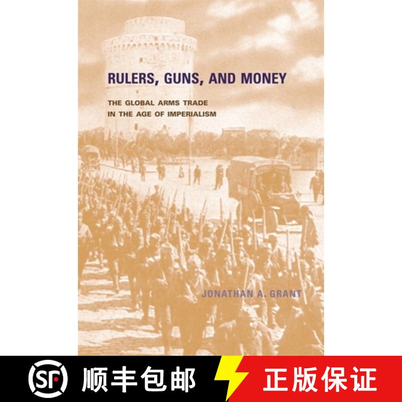 【3-4周达】Rulers, Guns, and Money: The Global Arms Trade in the Age of Imperialism [9780674024427]