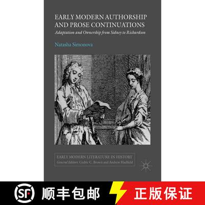 【3-4周达】Early Modern Authorship and Prose Continuations : Adaptation and Ownership from Sidney to ... [9781349501472]