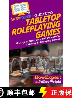 【3-4周达】HowExpert Guide to Tabletop Roleplaying Games: 101 Tips to Start, Play, and Succeed in Tab... [9781647587567]