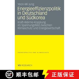 【3-4周达】Energieeffizienzpolitik in Deutschland und Südkorea: Kraft-Wärme-Kopplung im Spannungsfe... [9783531165363]