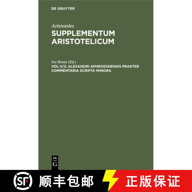 【4周达】Alexandri Aphrodisiensis Praeter Commentaria Scripta Minora: Quaestiones. de Fato. de Mixtione [9783112398890]