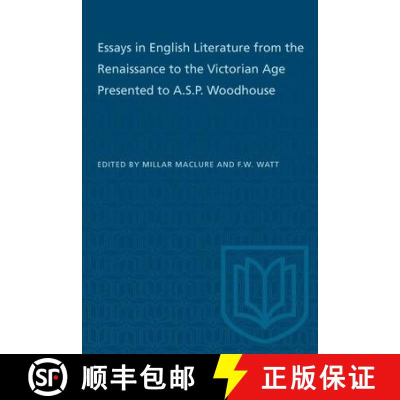 【2-3周达】Essays in English Literature from the Renaissance to the Victorian Age Presented to A.S.P.... [9781487577230]