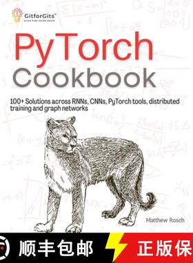 预订 PyTorch Cookbook: 100+ Solutions across RNNs, CNNs, python tools, distributed training and graph... [9788119177967]