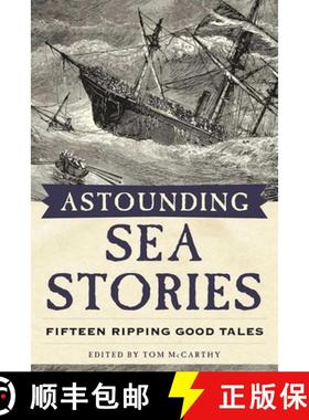 【3-4周达】Astounding Sea Stories: Fifteen Ripping Good Tales [9781944824242]
