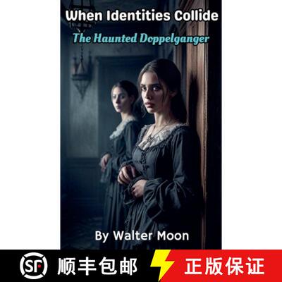 【3-4周达】When Identities Collide: The Haunted Doppelganger [9798227799753]