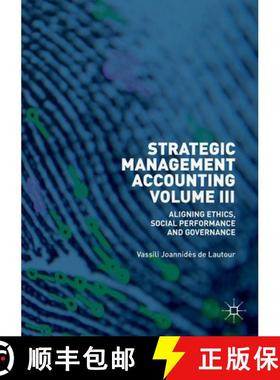 【3-4周达】Strategic Management Accounting, Volume III : Aligning Ethics, Social Performance and Gove... [9783030201593]