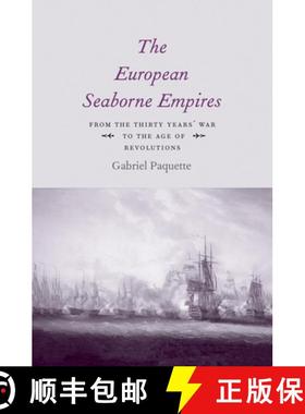 【3-4周达】The European Seaborne Empires : From the Thirty Years' War to the Age of Revolutions [9780300205152]