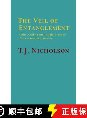 预订 The Veil of Entanglement: Calm Abiding and Insight Practice - An Account of a Journey [9781777916114]