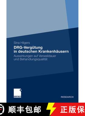 【3-4周达】DRG-Vergütung in deutschen Krankenhäusern : Auswirkungen auf Verweildauer und Behandlung... [9783834931825]