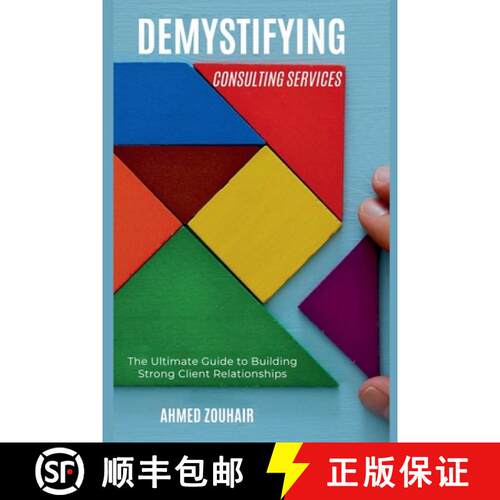 【3-4周达】Demystifying Consulting Services-The Ultimate Guide to Building Strong Client Relationships [9798223613480]