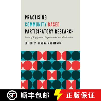 【3-4周达】Practising Community–Based Participatory Researc – Stories of Engagement, Empowerment, a... [9780774880114]