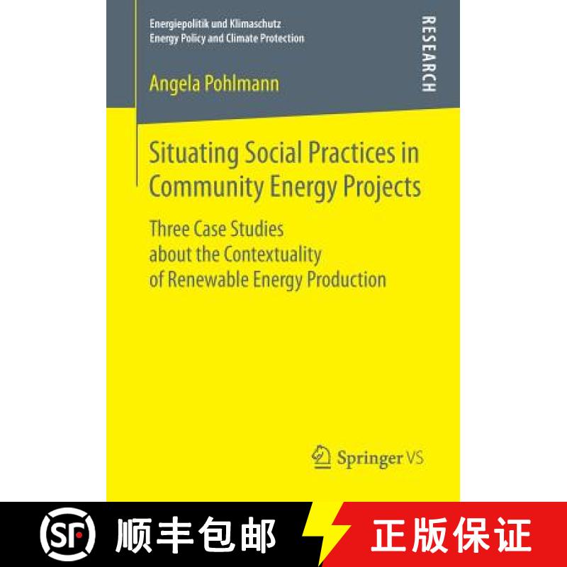 【3-4周达】Situating Social Practices in Community Energy Projects : Three Case Studies about the Con... [9783658206345]