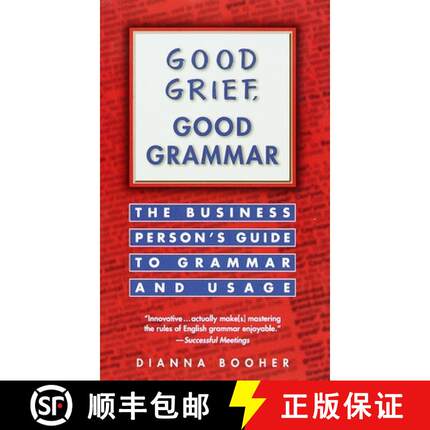 【3-4周达】Good Grief, Good Grammar: The Business Person's Guide to Grammar and Usage [9780449216811]