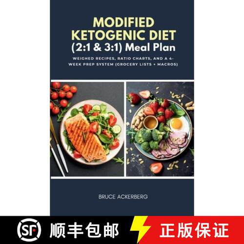 【3-4周达】Modified Ketogenic Diet (2: 1 & 3:1) Meal Plan: Weighed Recipes, Ratio Charts, and a 4-Wee... [9798295774096]