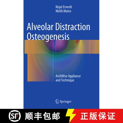 【3-4周达】Alveolar Distraction Osteogenesis: ArchWise Appliance and Technique [9783319353968]