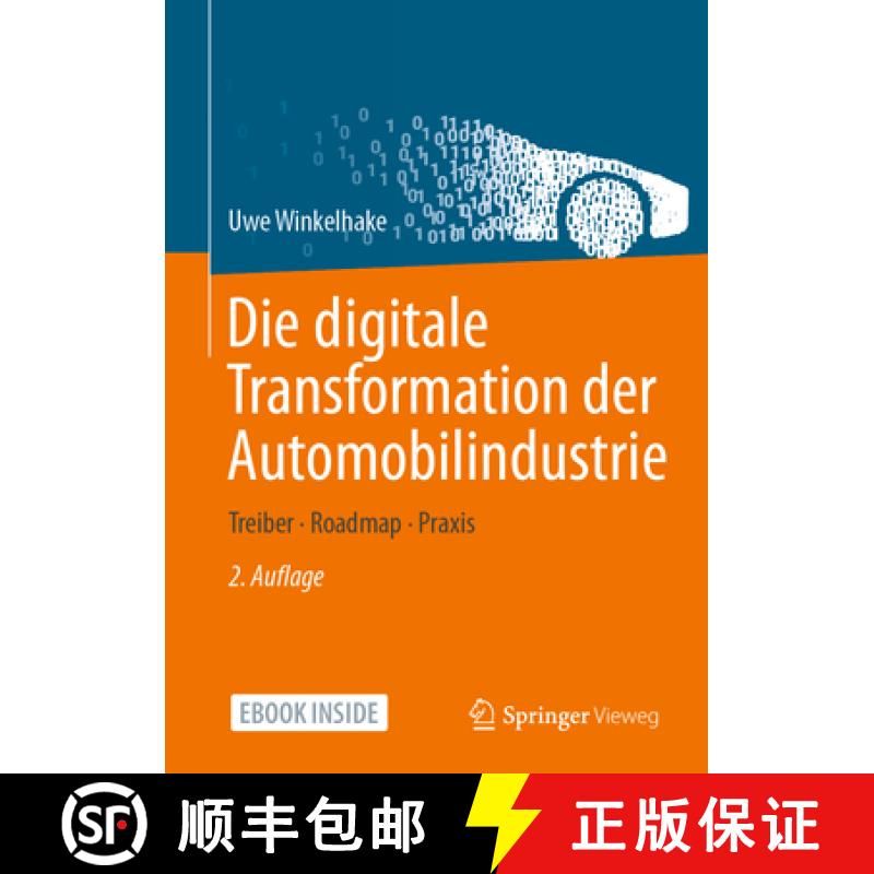 【3-4周达】Die Digitale Transformation Der Automobilindustrie: Treiber - Roadmap - PRAXIS [9783662621011]