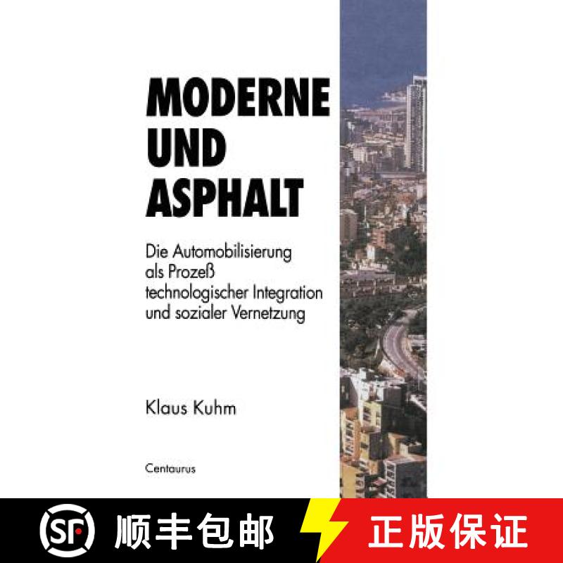 【3-4周达】Moderne und Asphalt : Die Automobilisierung als Prozeß technologischer Integration und so... [9783810023650]